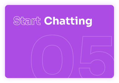 Step Five - Start Chatting